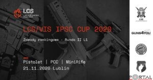 LCS/VIS IPSC CUP 2020 Pistolet | PCC | MiniRifle. Runda II LCS @ Metalurgiczna 3